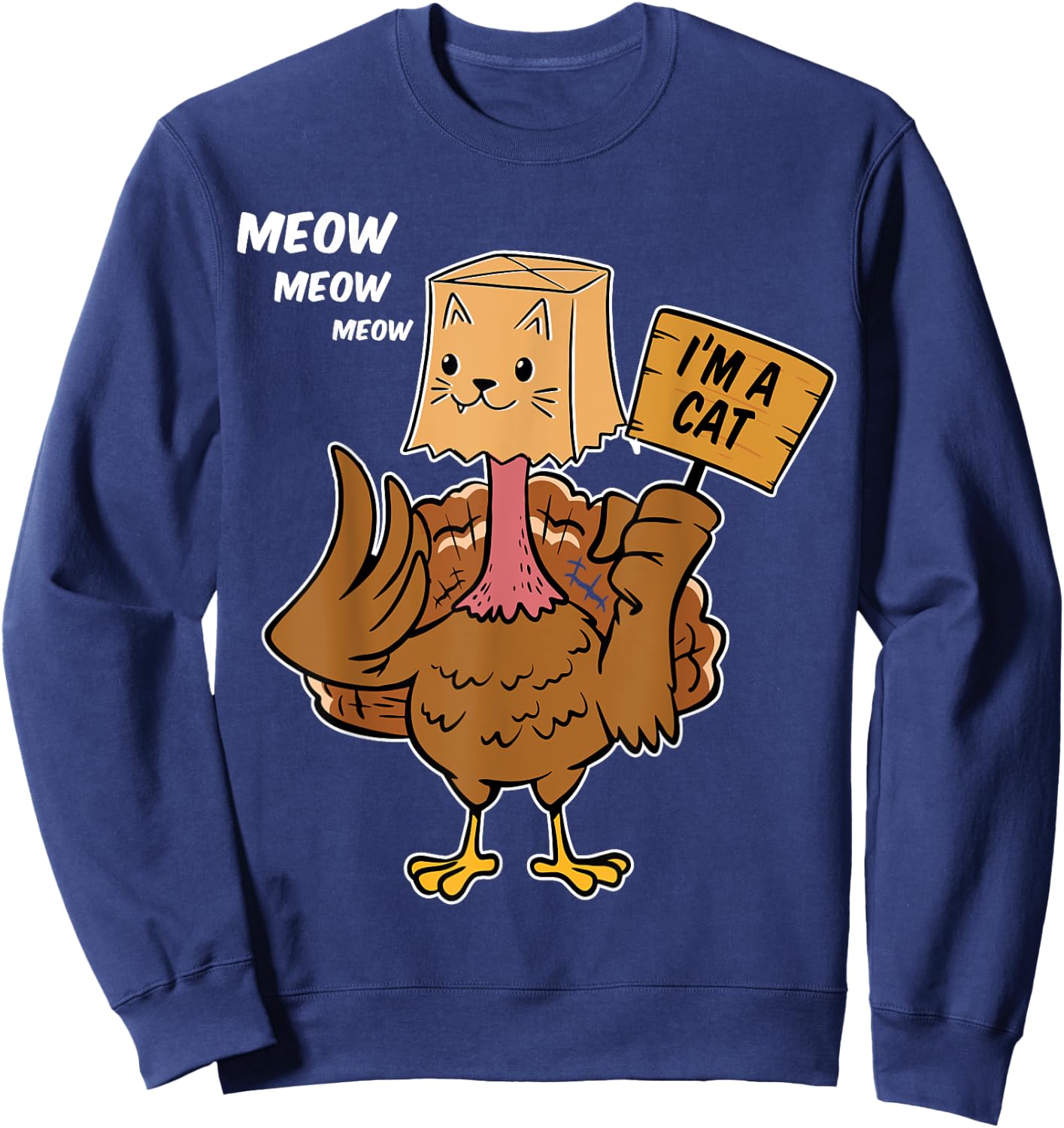 Thanksgiving Turkey Cat Meow Funny Men Women Thanksgiving Sweatshirt - Sweatshirt | Navy