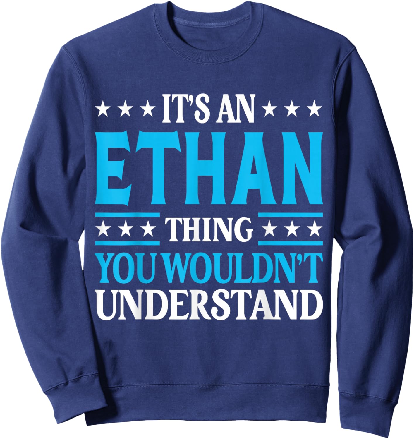 It's An Ethan Thing Wouldn't Understand First Name Ethan Sweatshirt - Sweatshirt | Navy