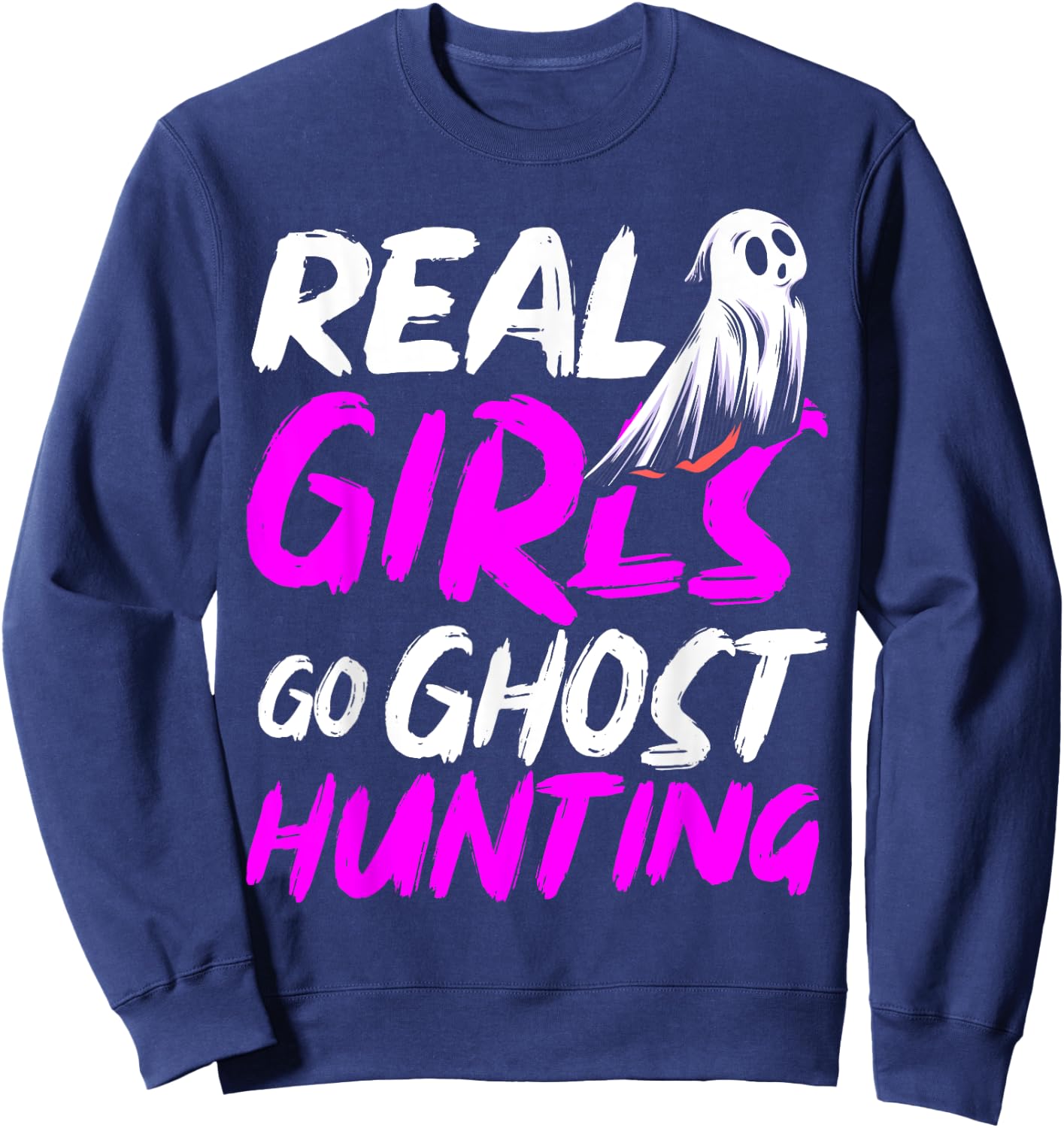 Real Girls Go Ghost Hunting Halloween Sweatshirt - Sweatshirt | Navy