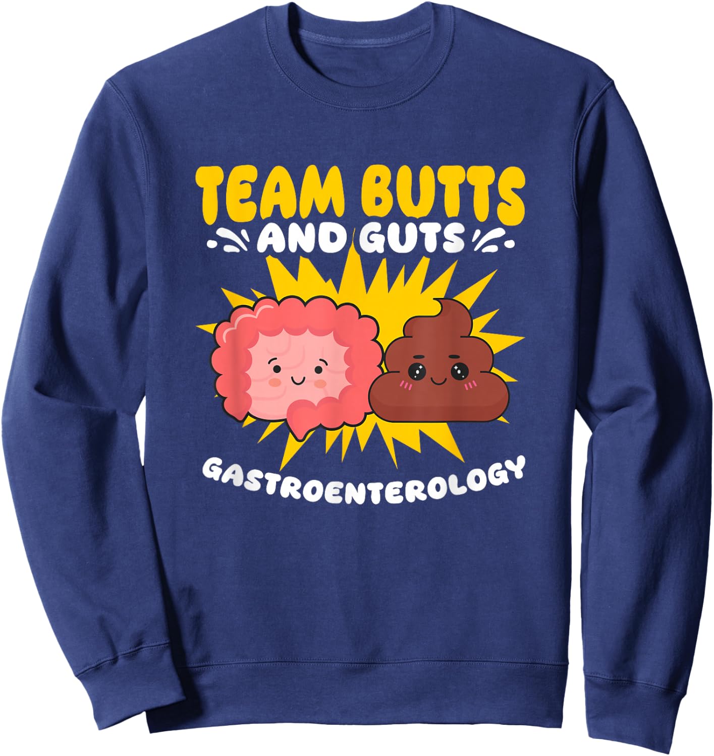 Butts And Guts Gastroenterology Gastro Gastroenterologist Sweatshirt - Sweatshirt | Navy