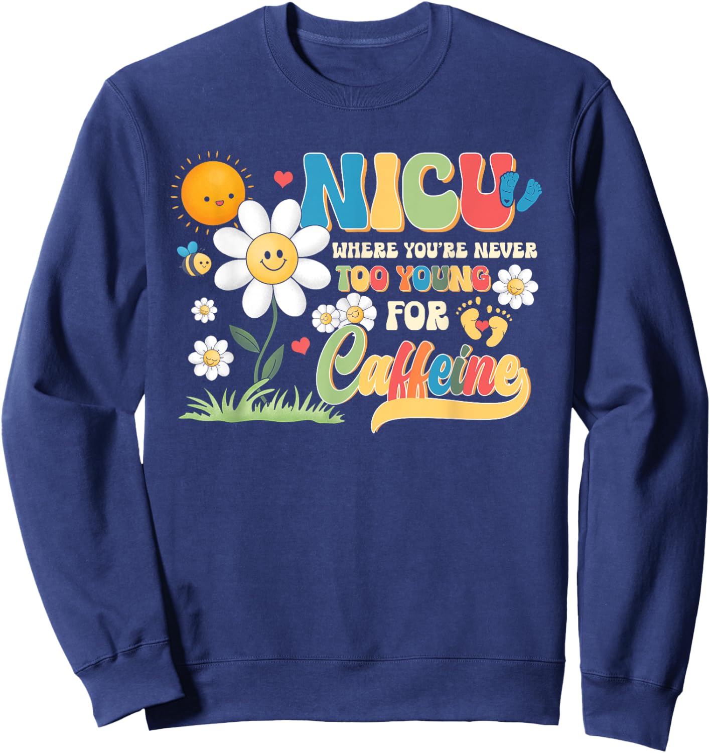 NICU Nurse Caffeine Neonatal Intensive Care Unit Nursing Sweatshirt - Sweatshirt | Navy