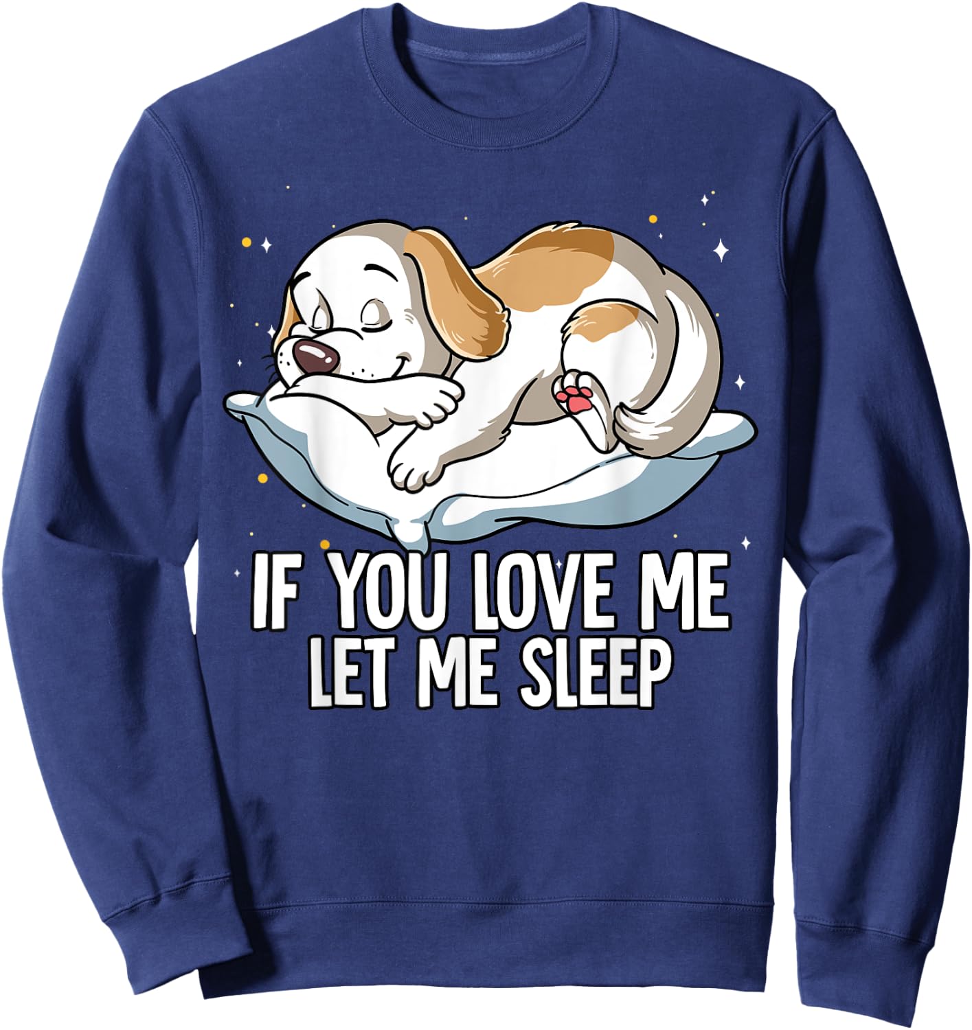 If You Love Me Let Me Sleep Dog Men Women Kids Sweatshirt - Sweatshirt | Navy