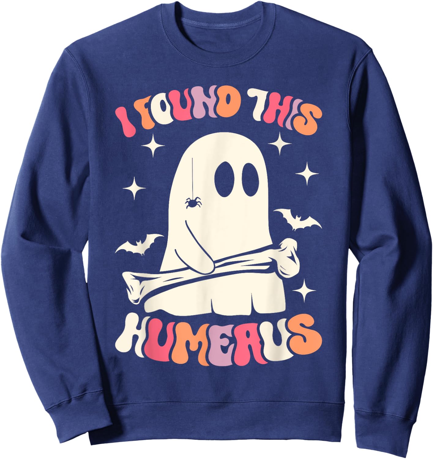 I Found This Humerus Funny Ghost Spooky Season Halloween Sweatshirt - Sweatshirt | Navy