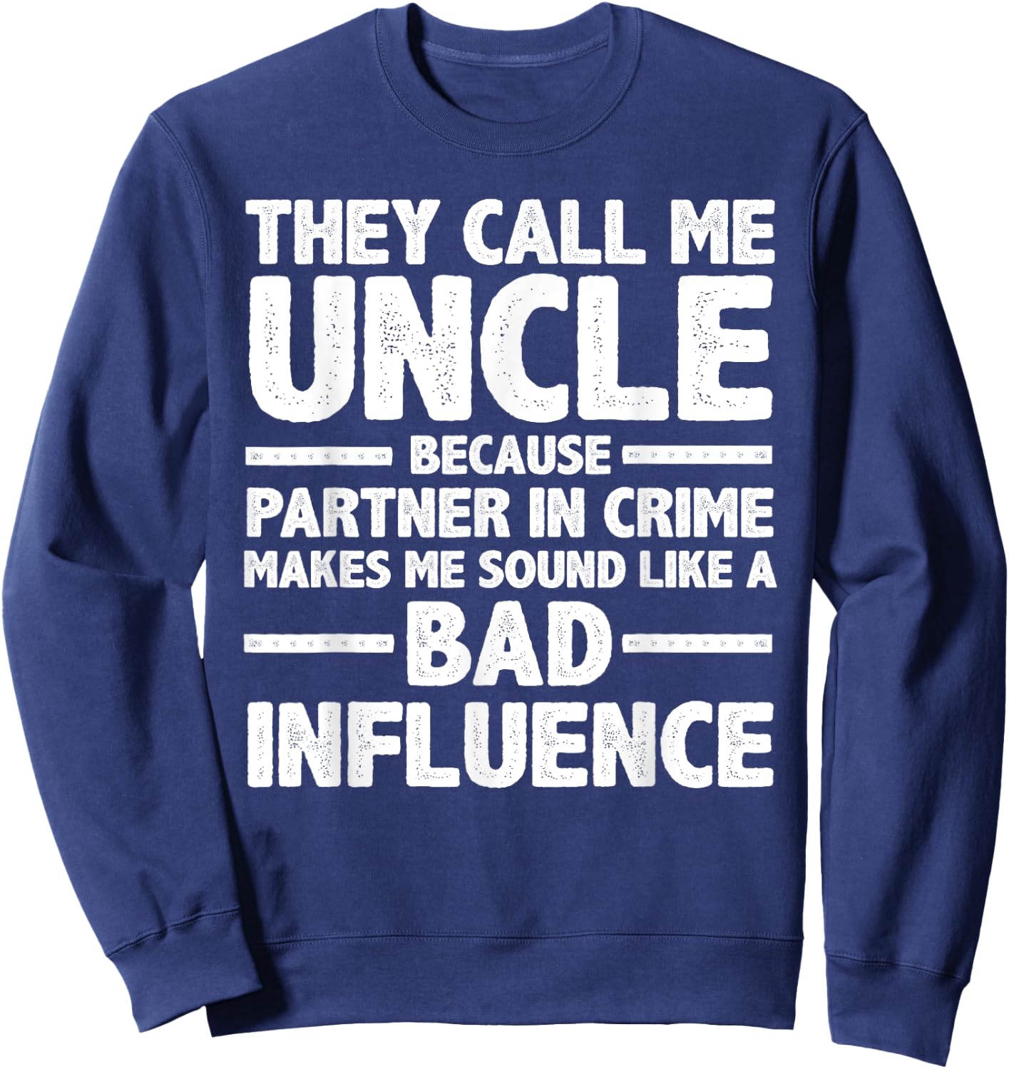 Funny Uncle Design For Uncle Men Uncle Partner In Crime Sweatshirt - Sweatshirt | Navy