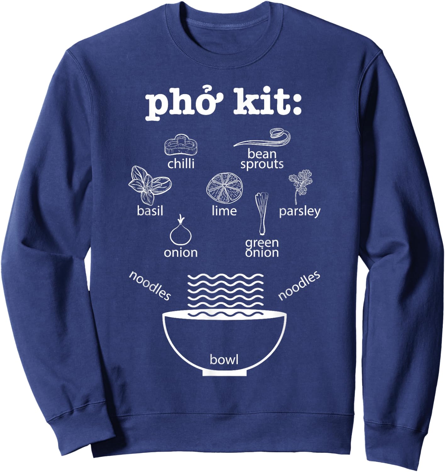 Pho Kit Ingredients - Asian Vietnamese Noodle Soup Recipe Sweatshirt - Sweatshirt | Navy