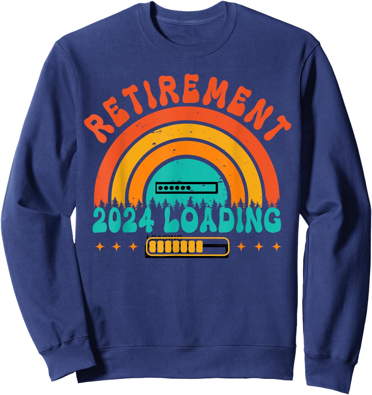 Retirement 2024 loading Retired Countdown Funny Retiring Sweatshirt - Sweatshirt | Navy