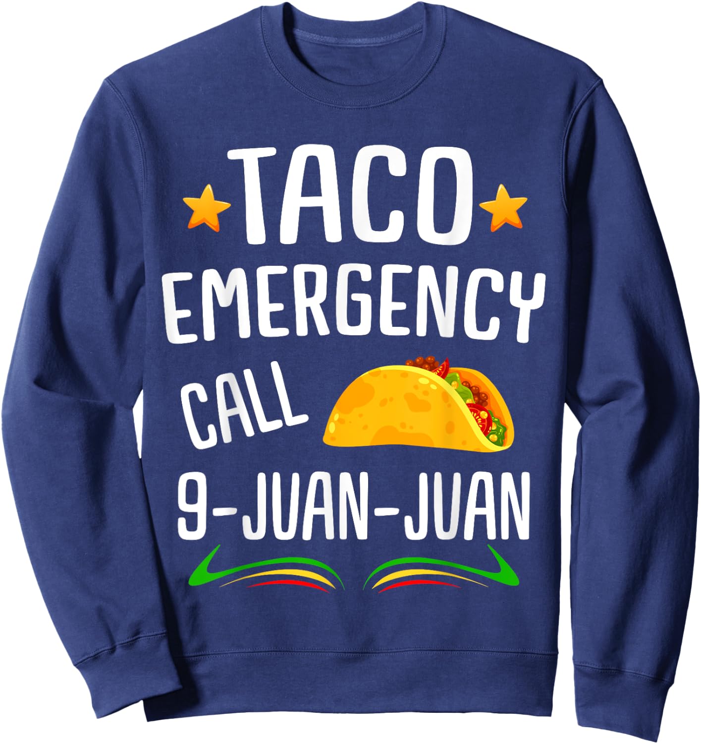 Taco Joke | Mexican Fiesta Cinco de Mayo | & Sweatshirt - Sweatshirt | Navy