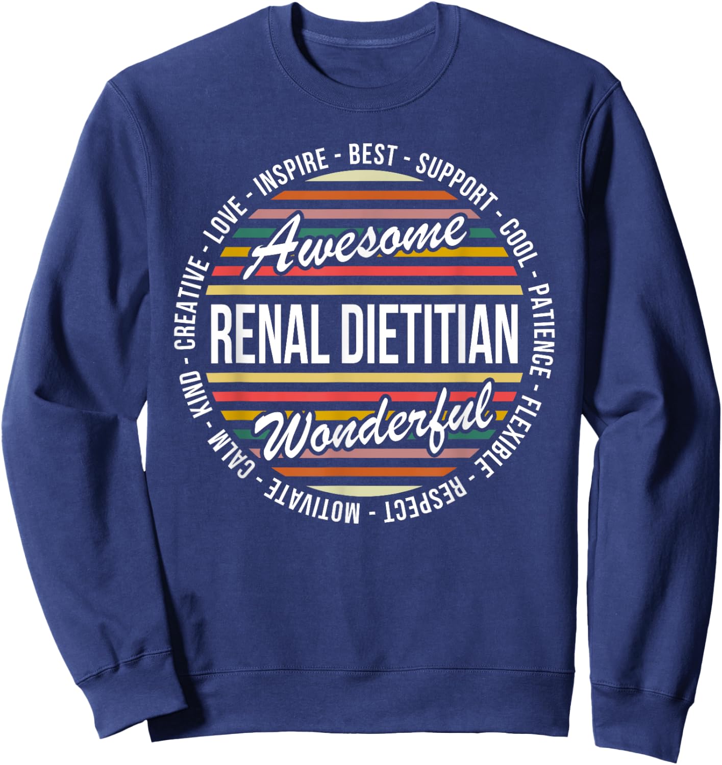 Renal Dietitian Funny Gifts Appreciation Inspire Sweatshirt - Sweatshirt | Navy