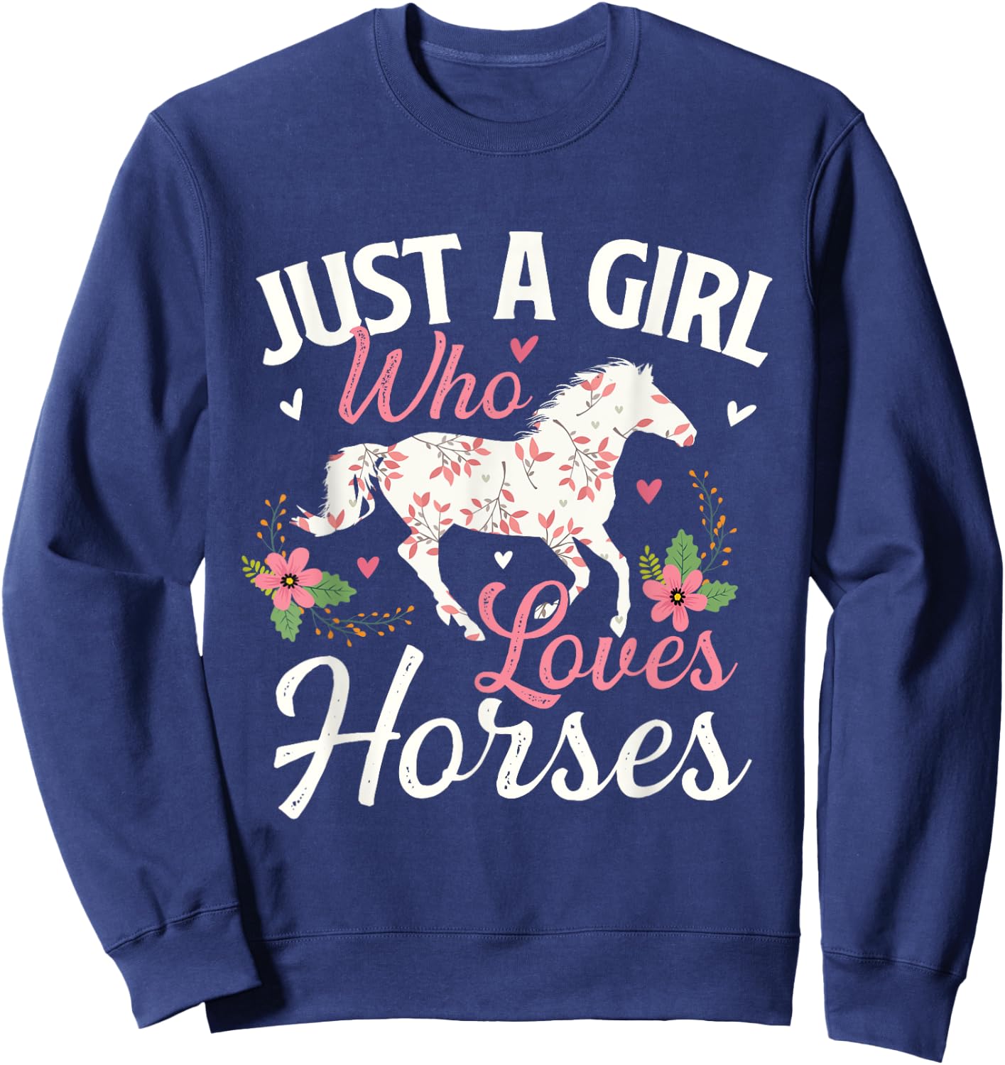 Just A Girl Who Loves Horses - Horse Animal Lover Horseman Sweatshirt - Sweatshirt | Navy