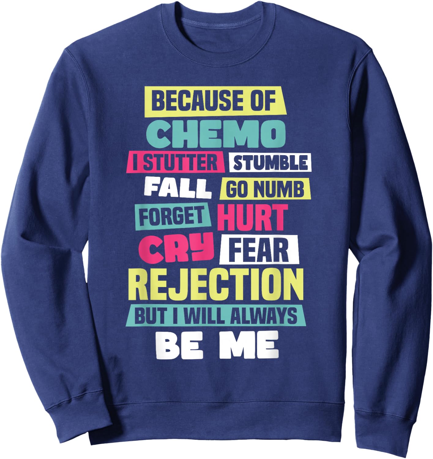 Chemotherapy Chemo Chemo Patient Sweatshirt - Sweatshirt | Navy