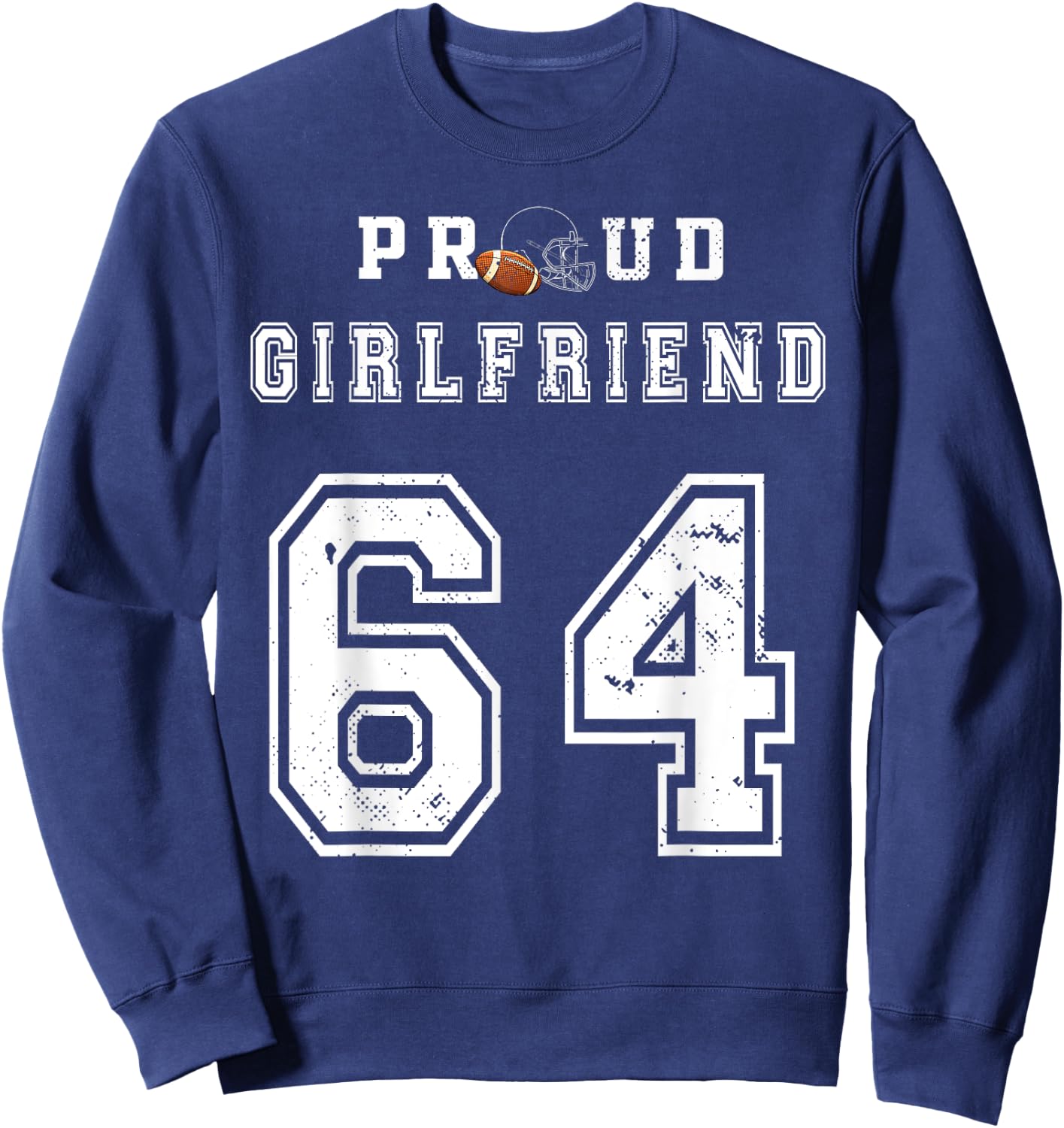Custom Proud Football Girlfriend Number 64 Personalized Girl Sweatshirt - Sweatshirt | Navy