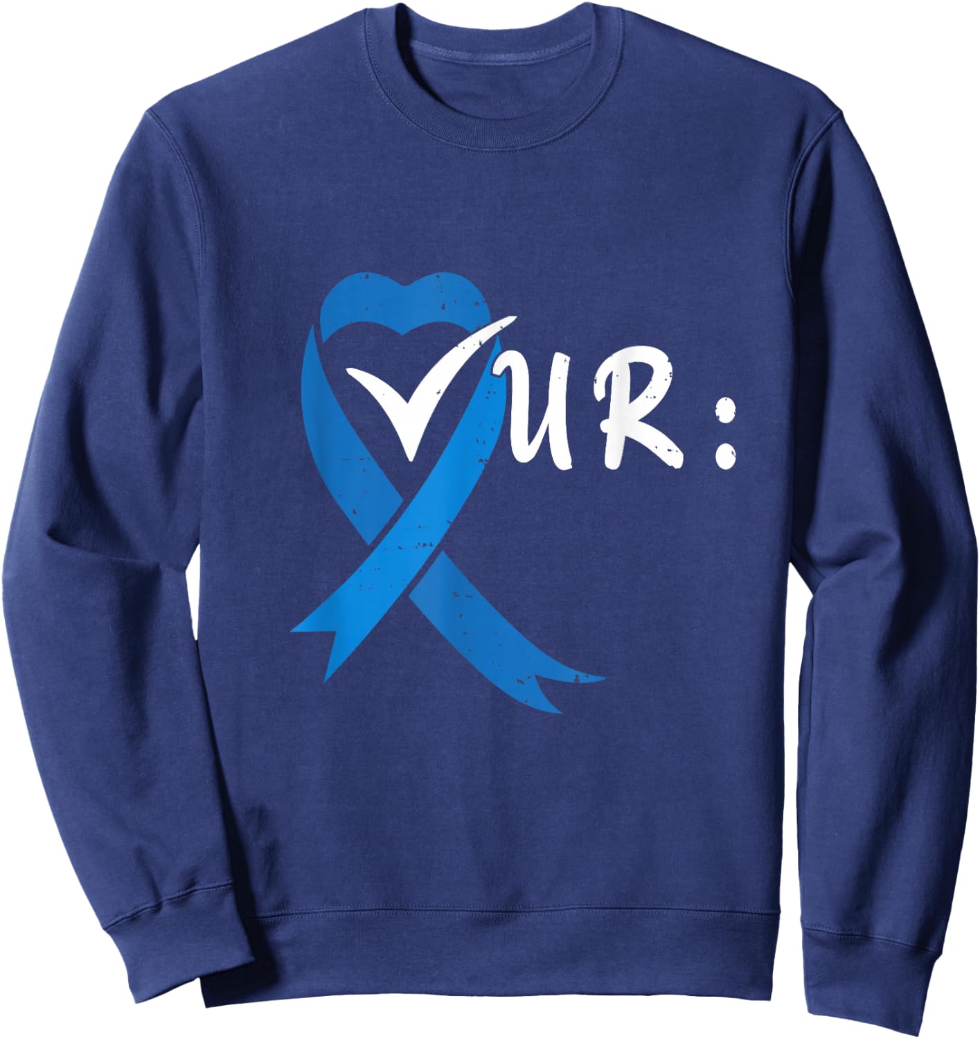 Check Your Colon Colonoscopies Colon Cancer Awareness Sweatshirt - Sweatshirt | Navy
