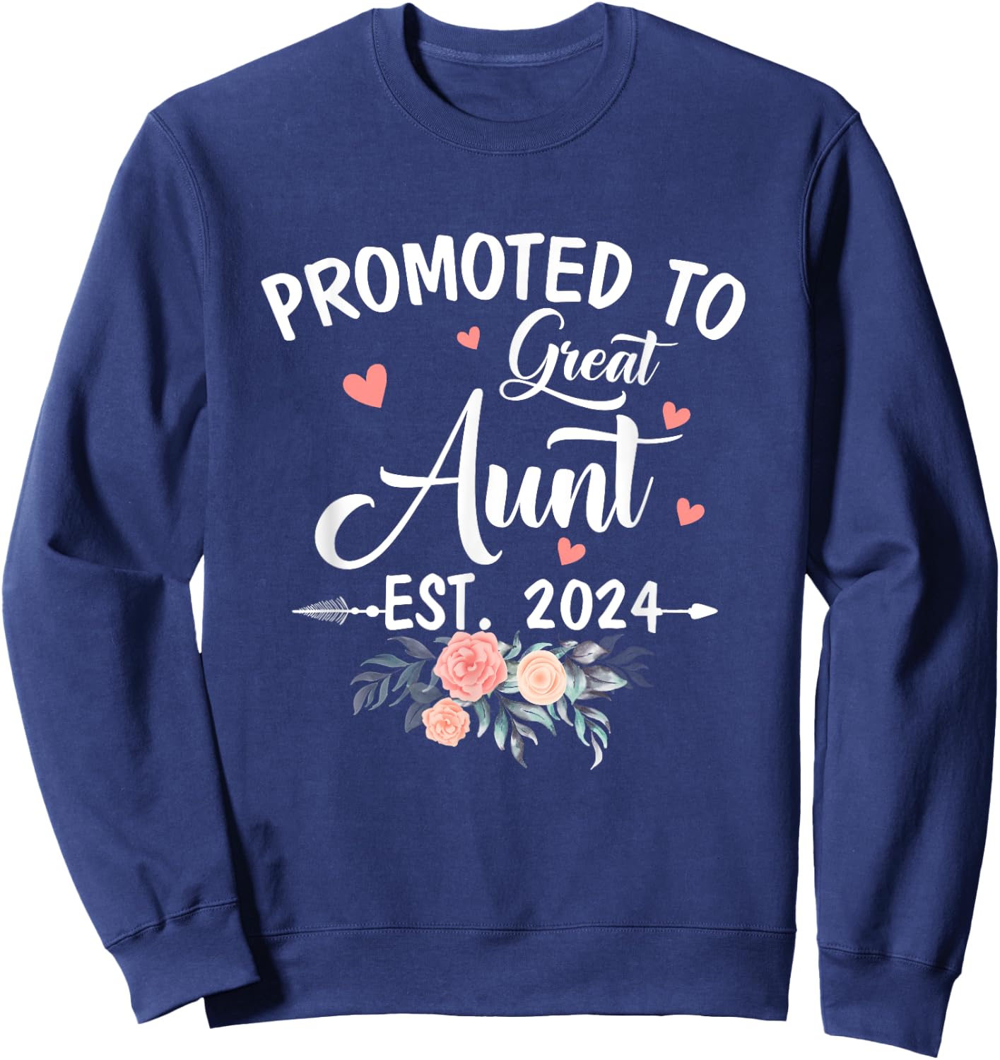 Promoted To Great Aunt Est 2024 Soon To Be Aunt Flower Sweatshirt - Sweatshirt | Navy