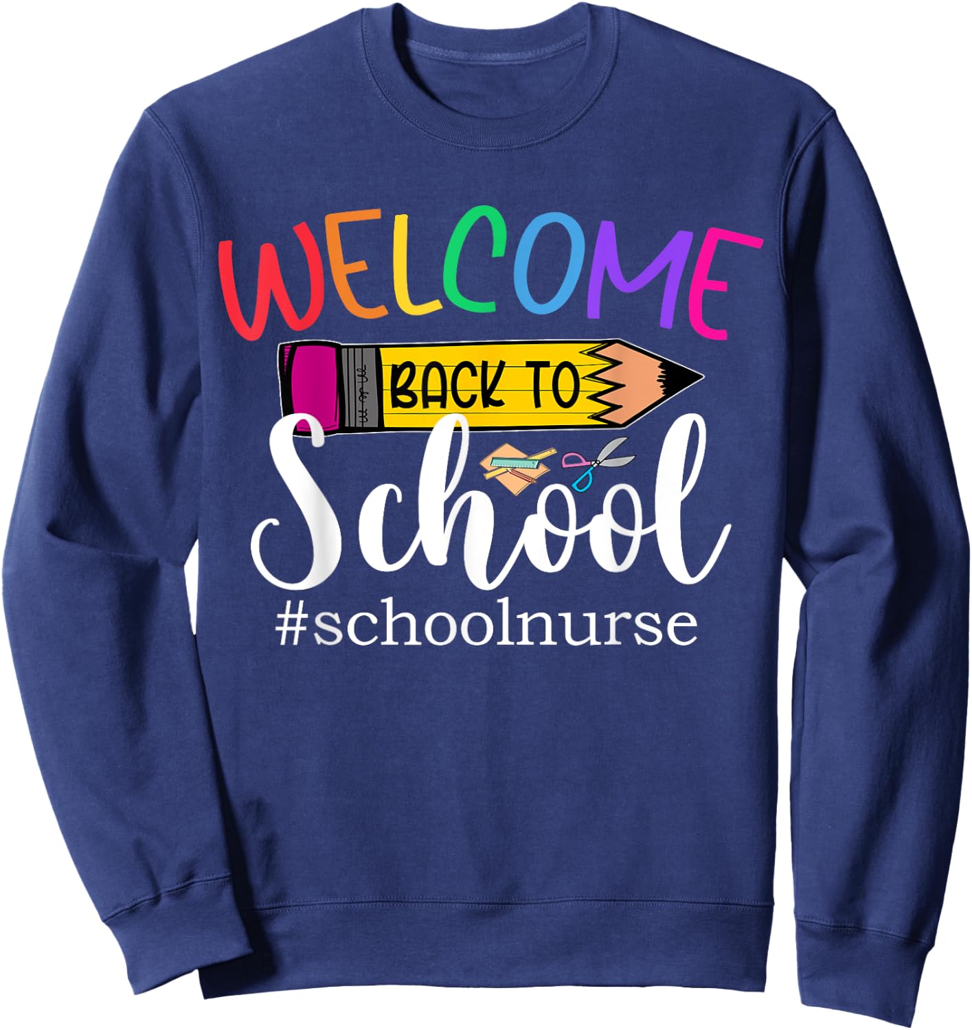 Welcome Back To School - School Nurse For Students Teachers Women Sweatshirt - Sweatshirt | Navy