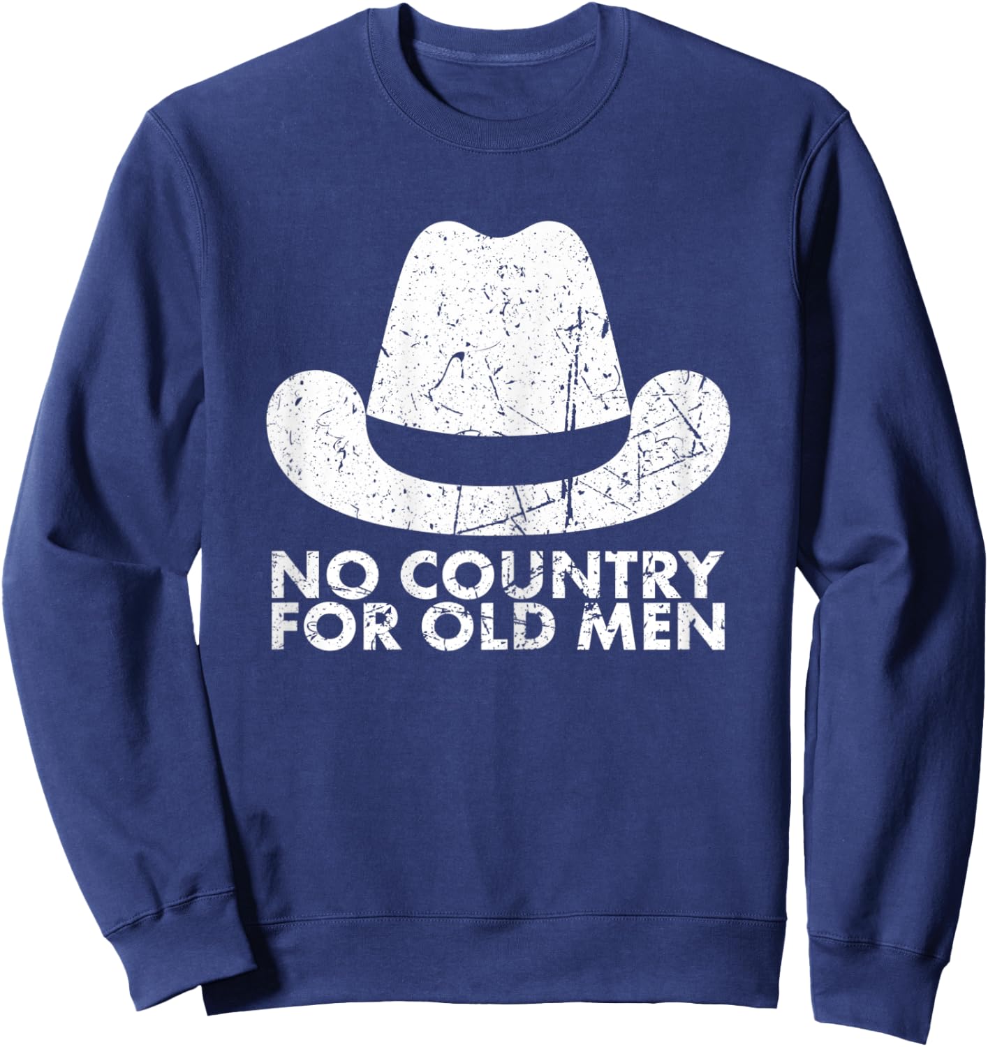 No Country For Old Men For Grow Old Age Sweatshirt - Sweatshirt | Navy