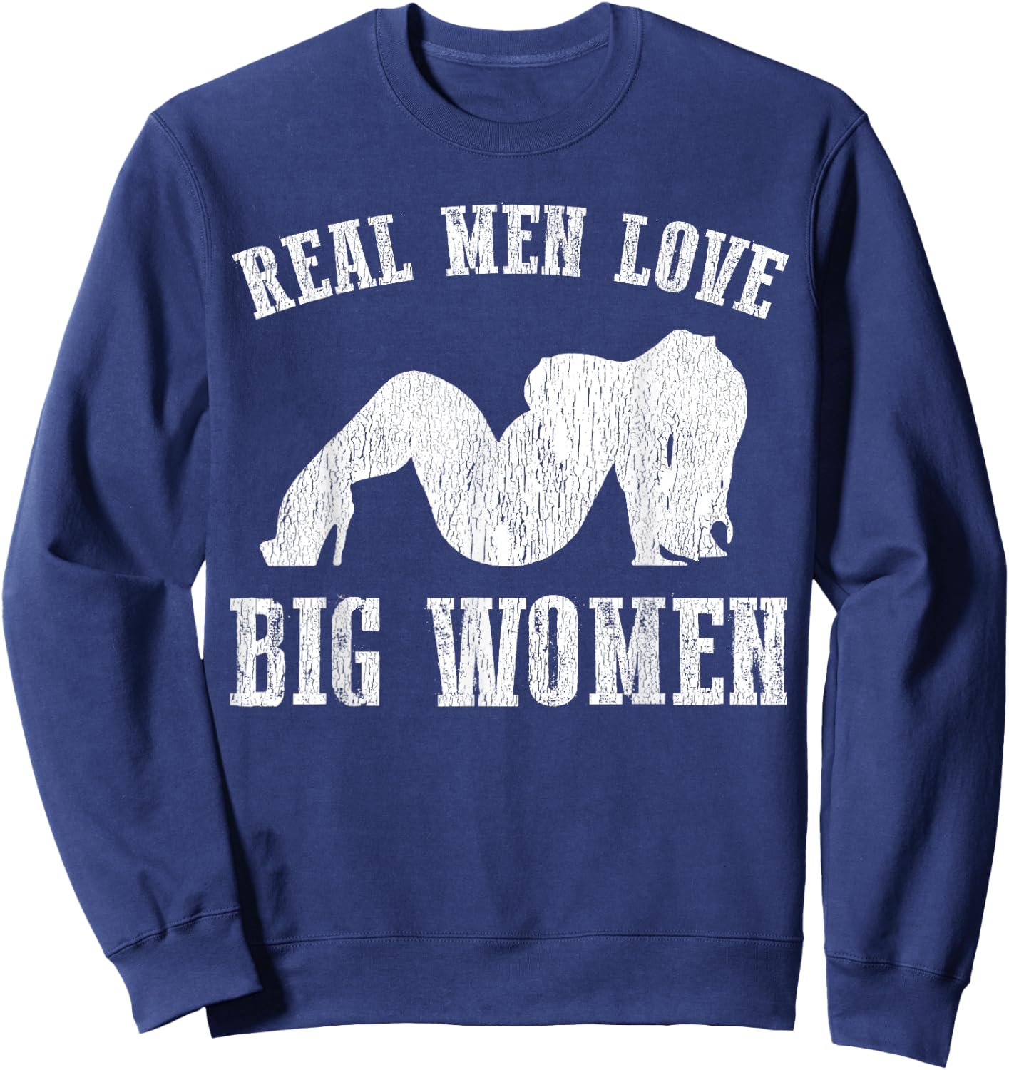 Real Men Love Big Women SSBBW BBW Lover Sweatshirt - Sweatshirt | Navy