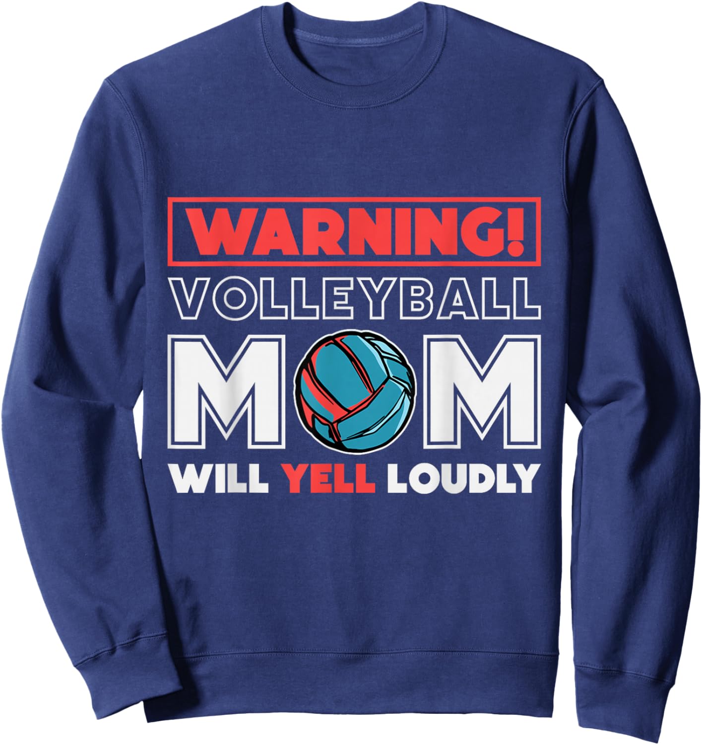 Warning! Volleyball Mom Will Yell Loudly, Volleyball Fan Sweatshirt - Sweatshirt | Navy