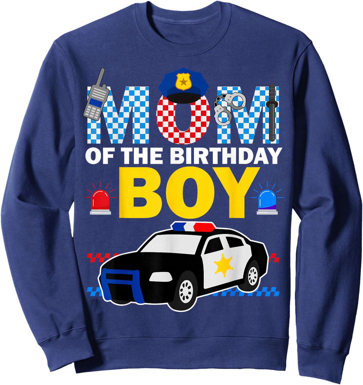 Mom of the Birthday Boy Kids Police Car Theme Party Matching Sweatshirt - Sweatshirt | Navy