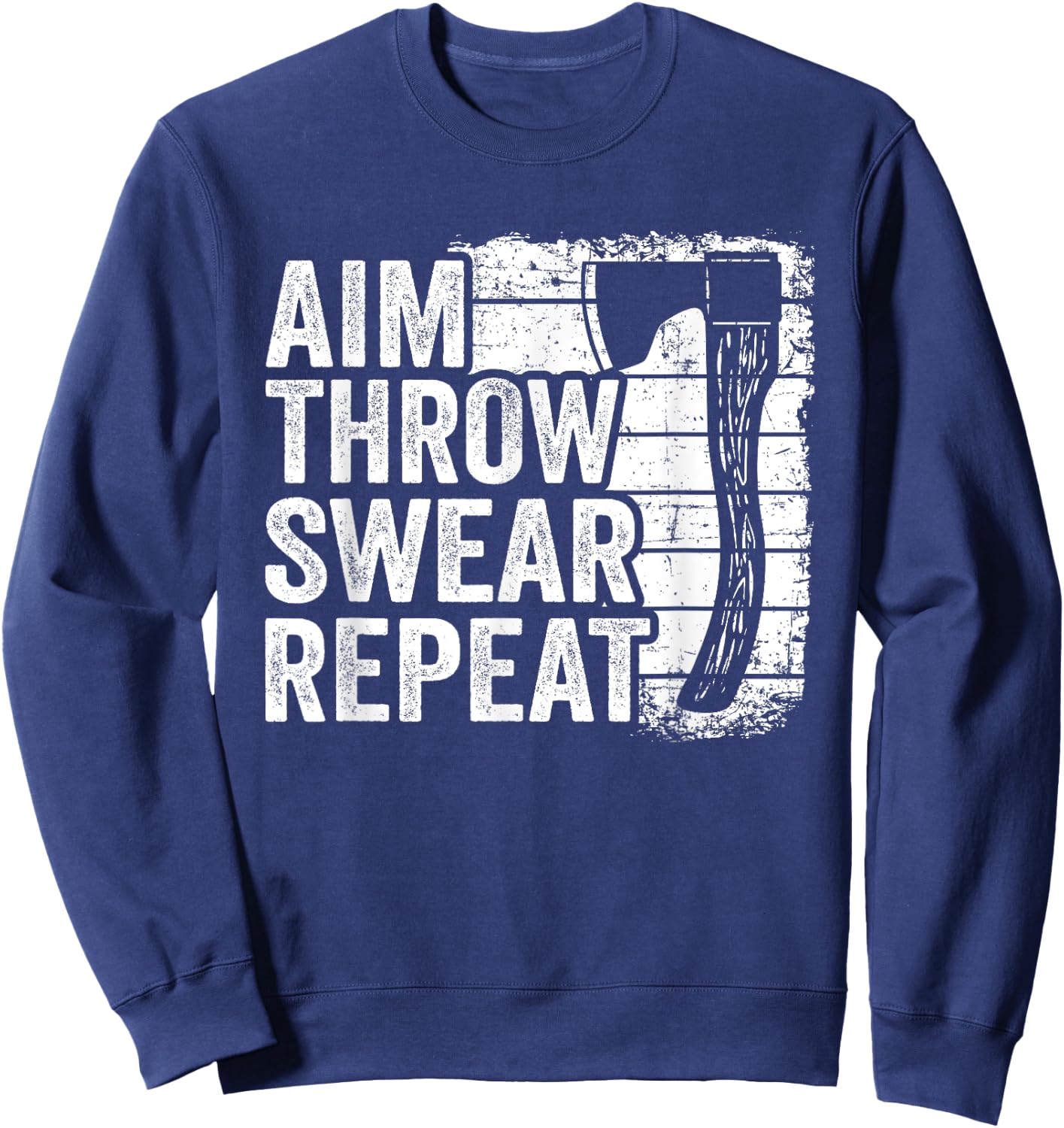 Aim Throw Swear Repeat Hatchet Vintage Funny Axe Throwing Sweatshirt - Sweatshirt | Navy