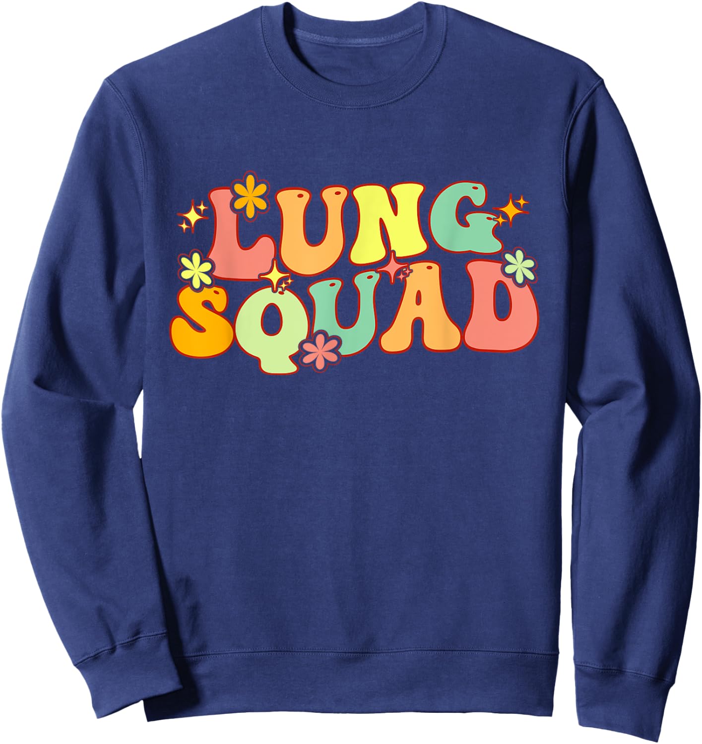 Groovy Lung Squad Funny Respiratory Therapy RT therapist Sweatshirt - Sweatshirt | Navy