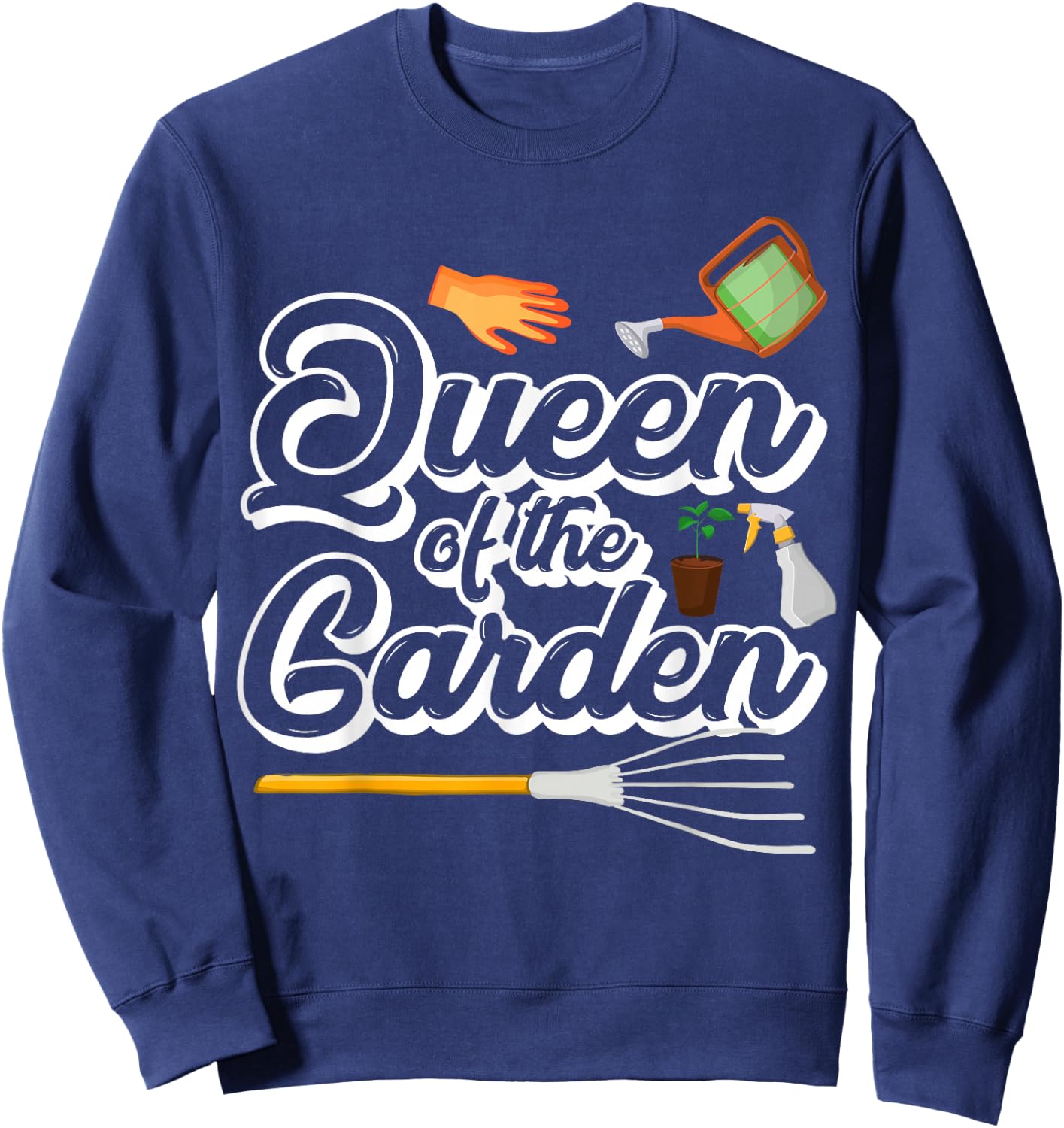 Queen Of The Garden Funny Gardening Nature Gardener Lovers Sweatshirt - Sweatshirt | Navy