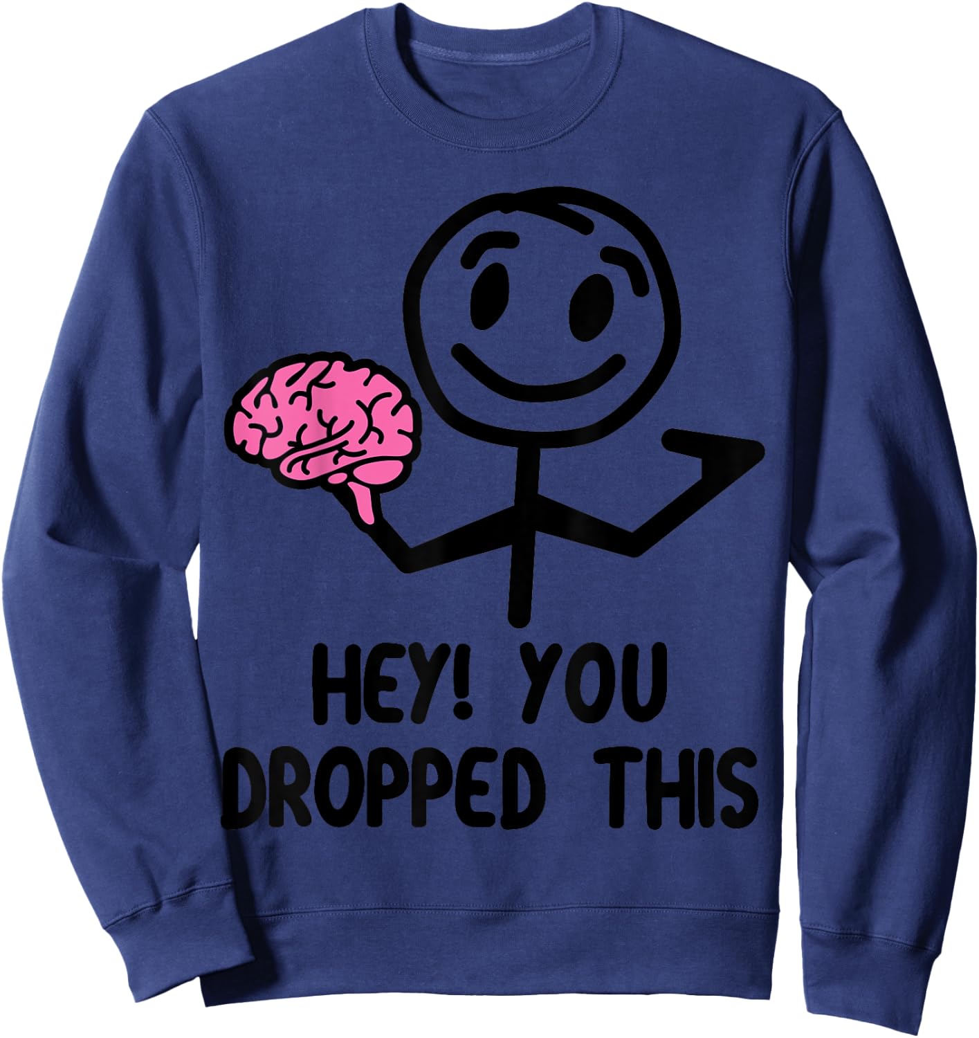 Nerdy Funny Hey You Dropped This Brain Math Teacher White Women Girls Kids Sweatshirt - Sweatshirt | Navy