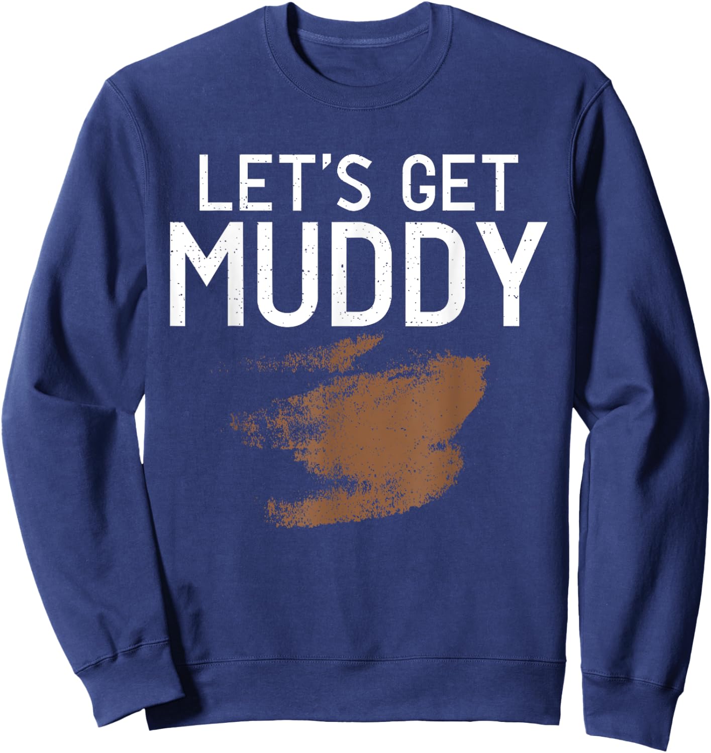 Let'S Get Muddy - Mud Running Muddy Quad Biker Sweatshirt - Sweatshirt | Navy