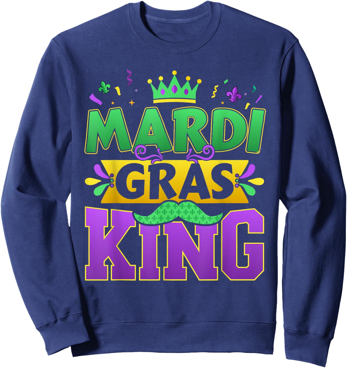 Mardi Gras King for New Orleans carnival costume Sweatshirt - Sweatshirt | Navy