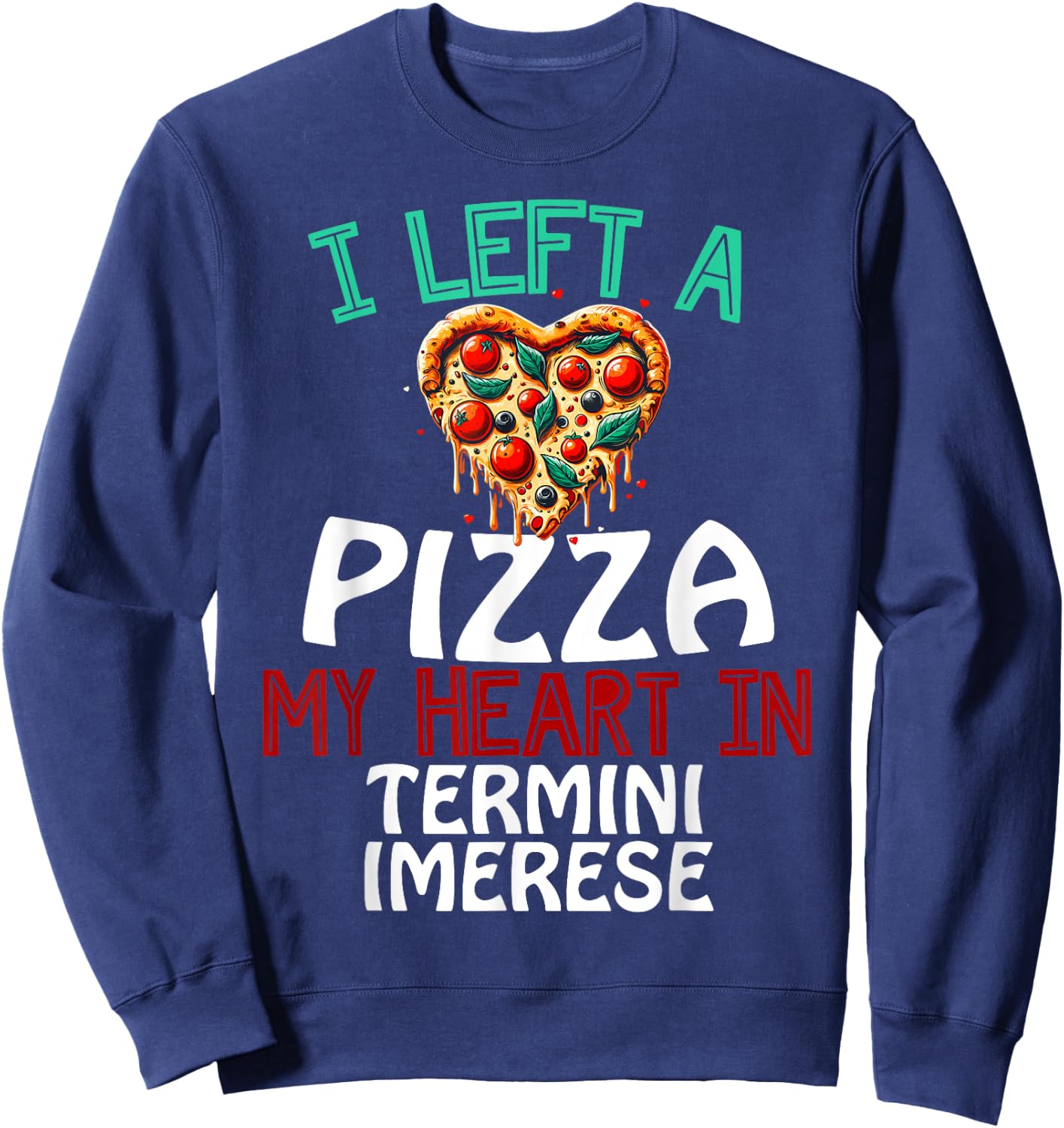 Termini Imerese Italy Funny Italian Vacation Souvenir Sweatshirt - Sweatshirt | Navy