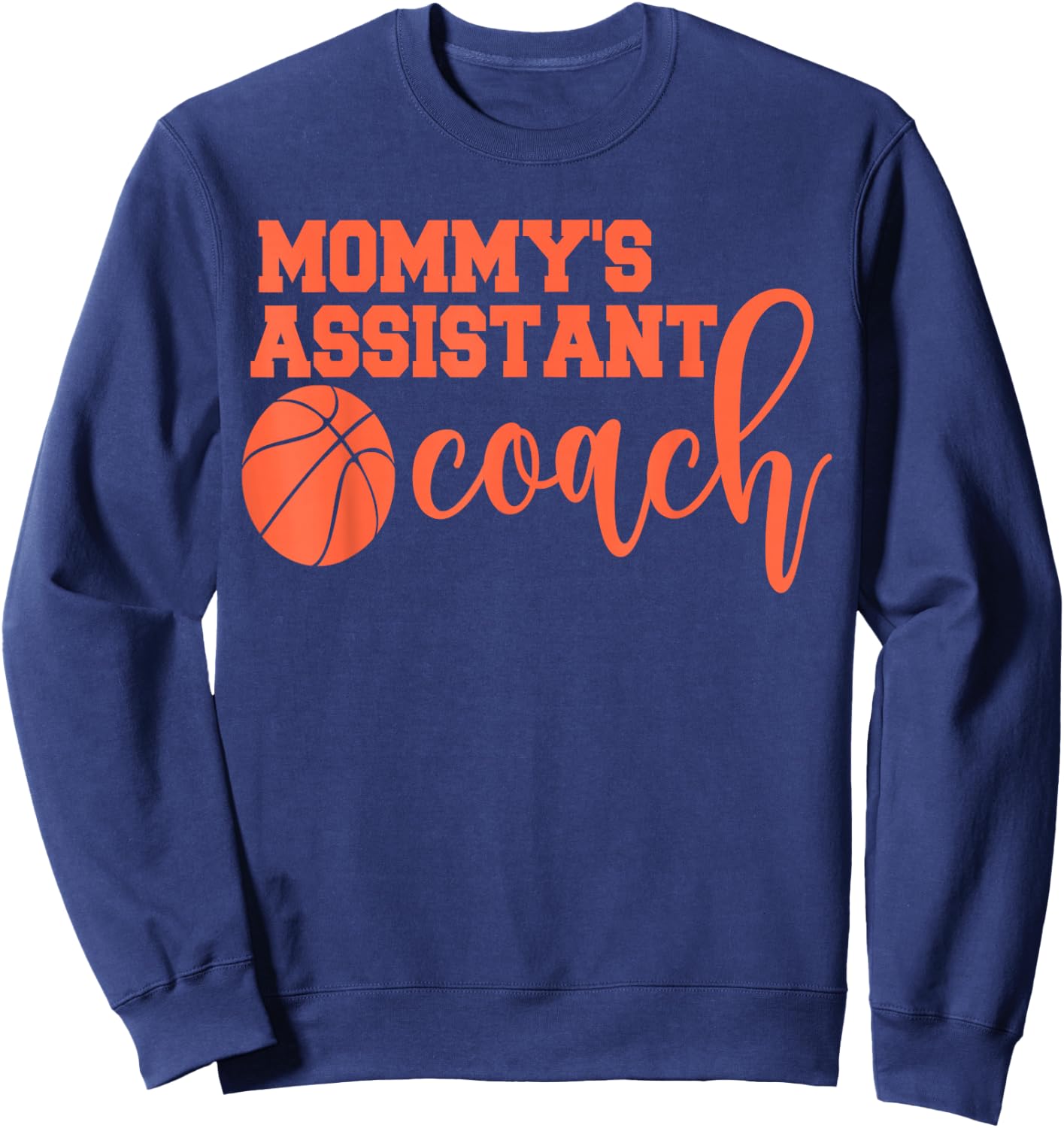 Mommy's Assistant Coach Professional Basketball Coaching Sweatshirt - Sweatshirt | Navy