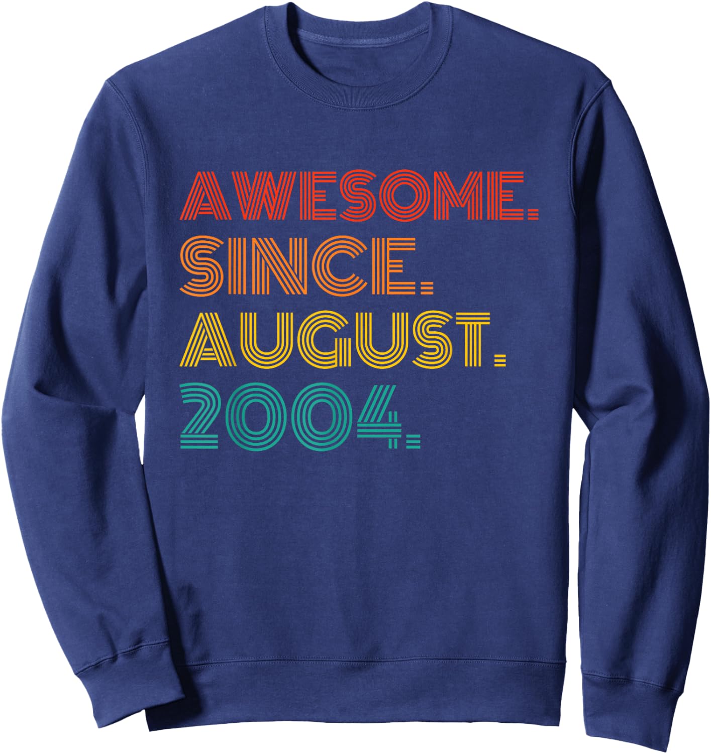 Awesome Since August 2004 Birthday Gifts Idea Vintage 2004 Sweatshirt - Sweatshirt | Navy