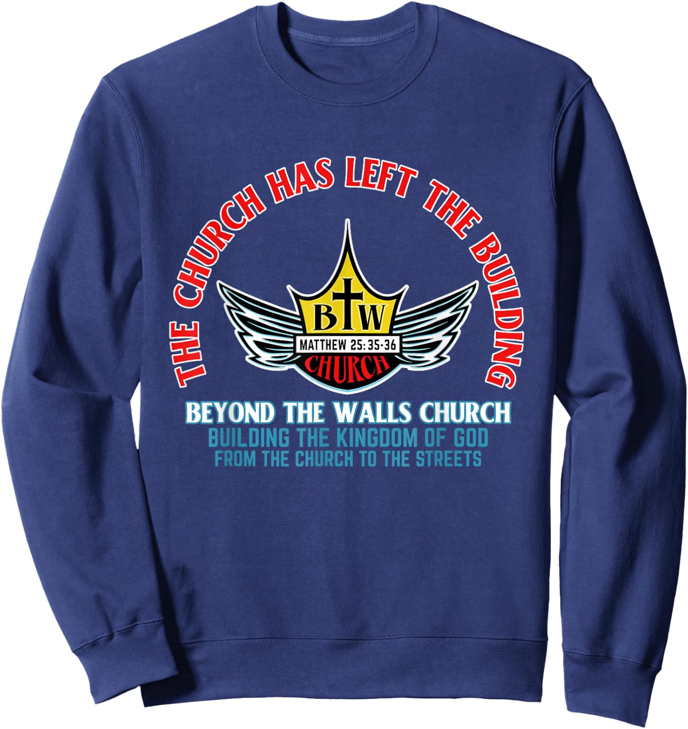 Beyond the Walls Church Matthew 25:35-36 Christian Sweatshirt - Sweatshirt | Navy