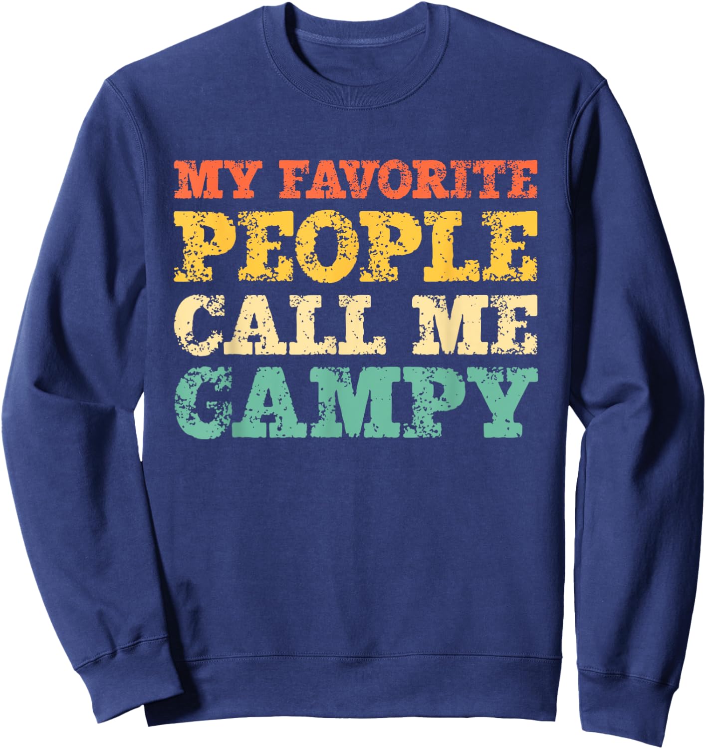 My Favorite People Call Me Gampy Vintage Sweatshirt - Sweatshirt | Navy