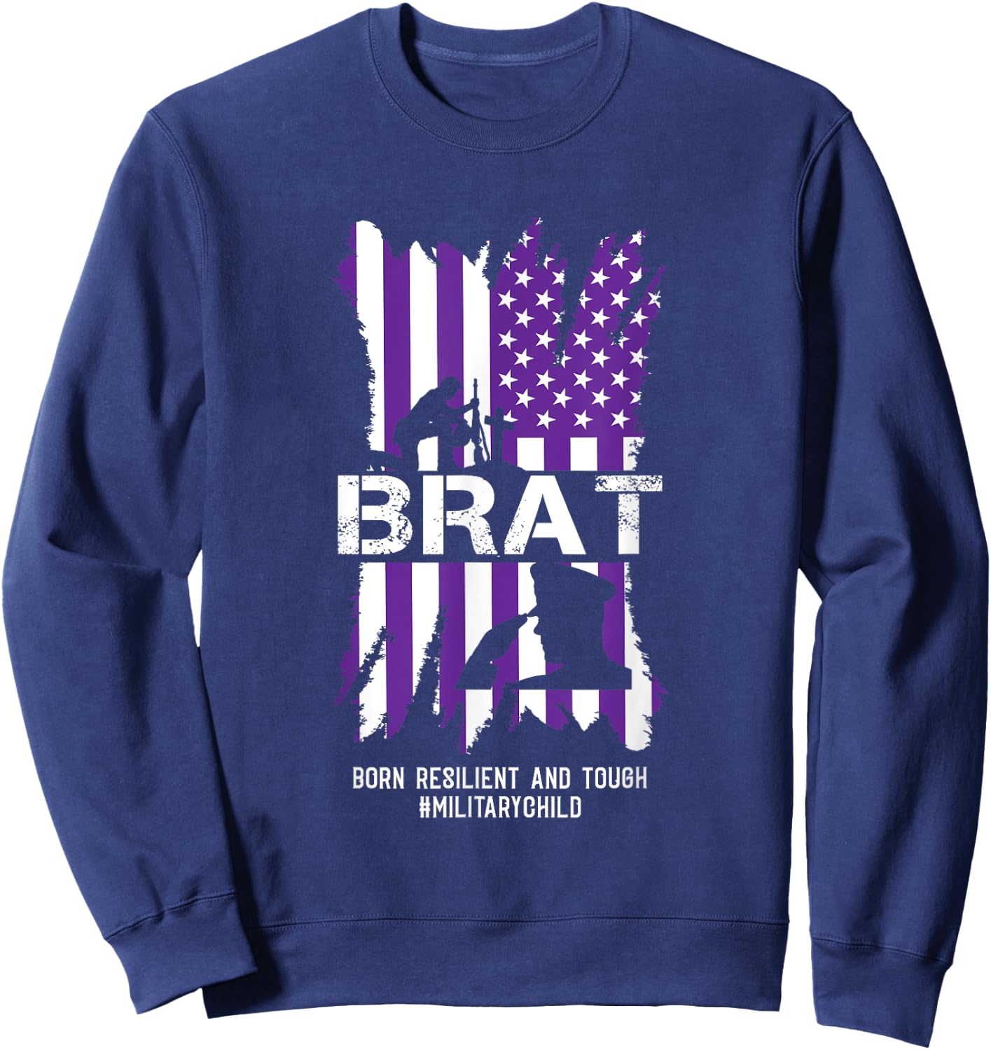 Military Child Boy Girls Brat Born Resilient And Tough Sweatshirt - Sweatshirt | Navy