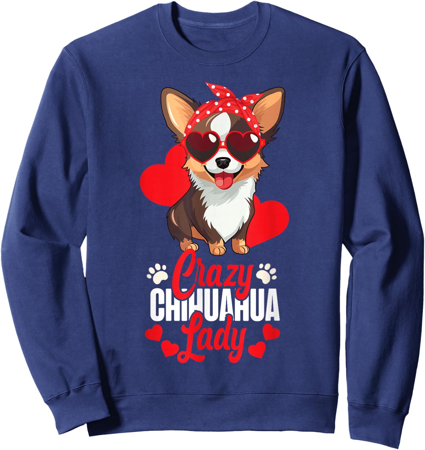 Chihuahua Chihuahueño Crazy Chihuahua Lady Sweatshirt - Sweatshirt | Navy