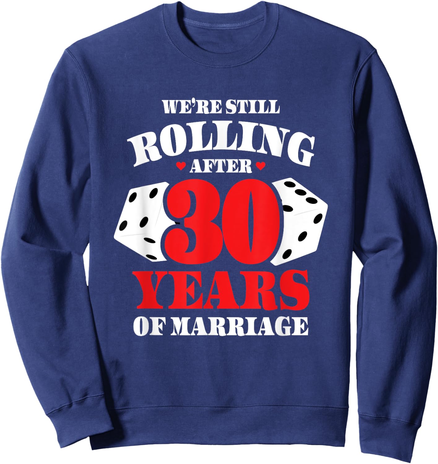 Couples Married 30 Years - Funny 30th Wedding Anniversary Sweatshirt - Sweatshirt | Navy