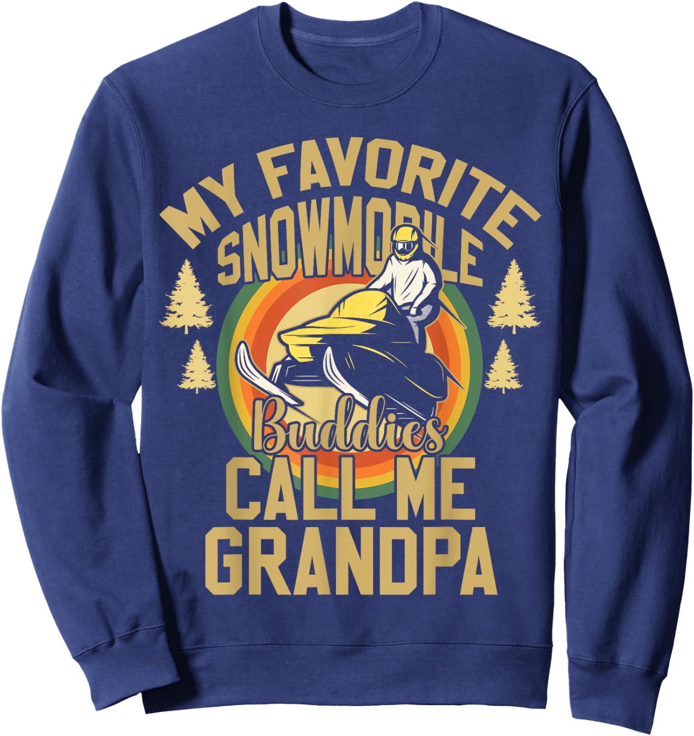 My Favorite Snowmobile Buddies Call Me Grandpa Retro Winter Sweatshirt - Sweatshirt | Navy