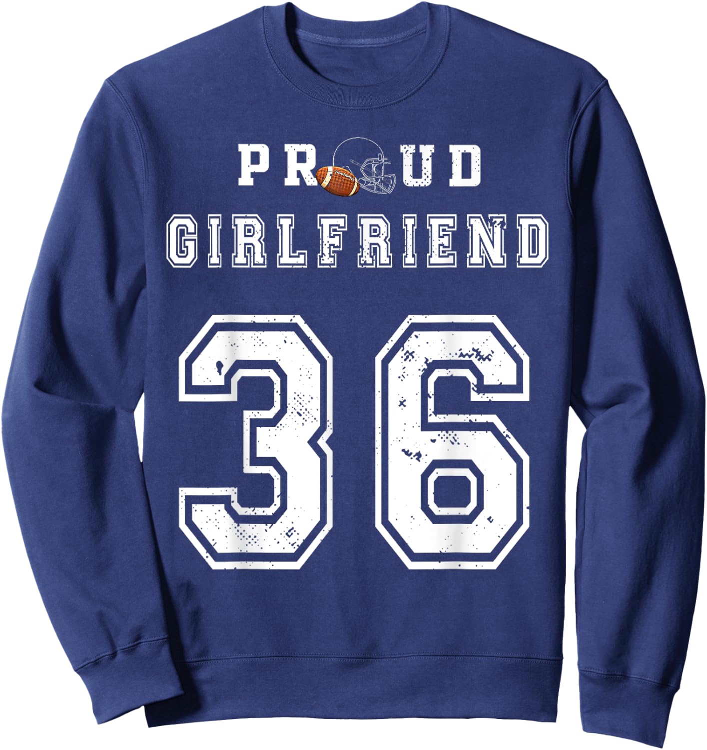 Custom Proud Football Girlfriend Number 36 Personalized Girl Sweatshirt - Sweatshirt | Navy