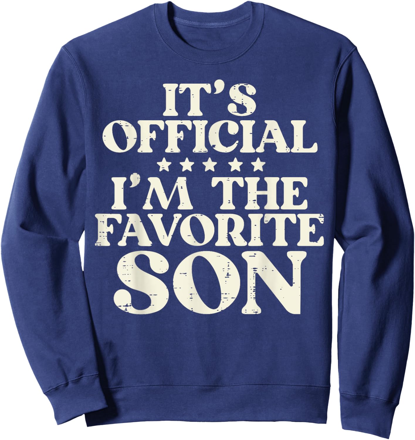 Favorite Son Hilarious Family Matching Boys Kids Toddler Men Sweatshirt - Sweatshirt | Navy