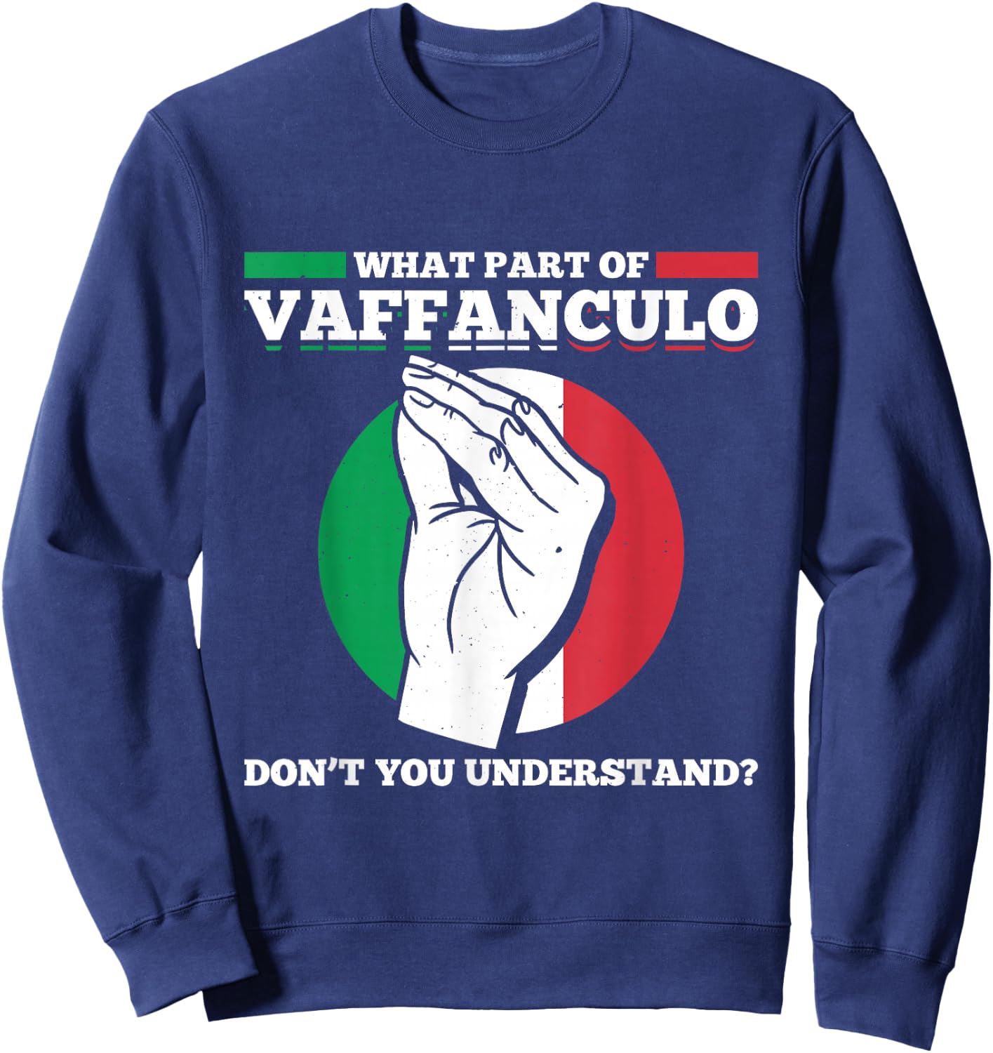 What Part Of Vaffanculo Dont You Understand Italy Flag Sweatshirt - Sweatshirt | Navy