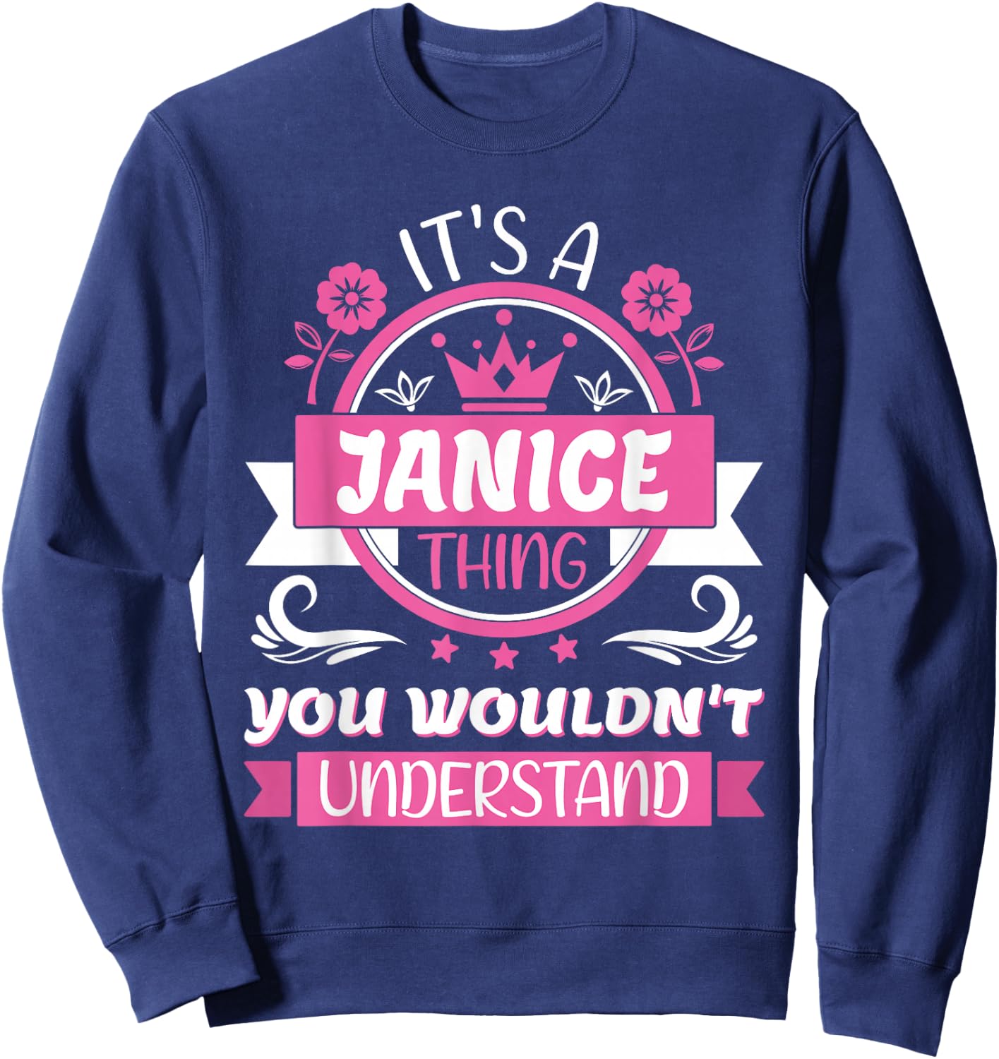 Janice Name | It's a Janice Thing You Wouldn't Understand Sweatshirt - Sweatshirt | Navy