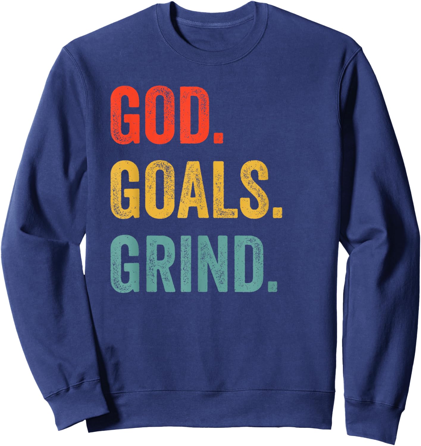 God Goals Grind Christian Workout Fitness Gym Sweatshirt - Sweatshirt | Navy