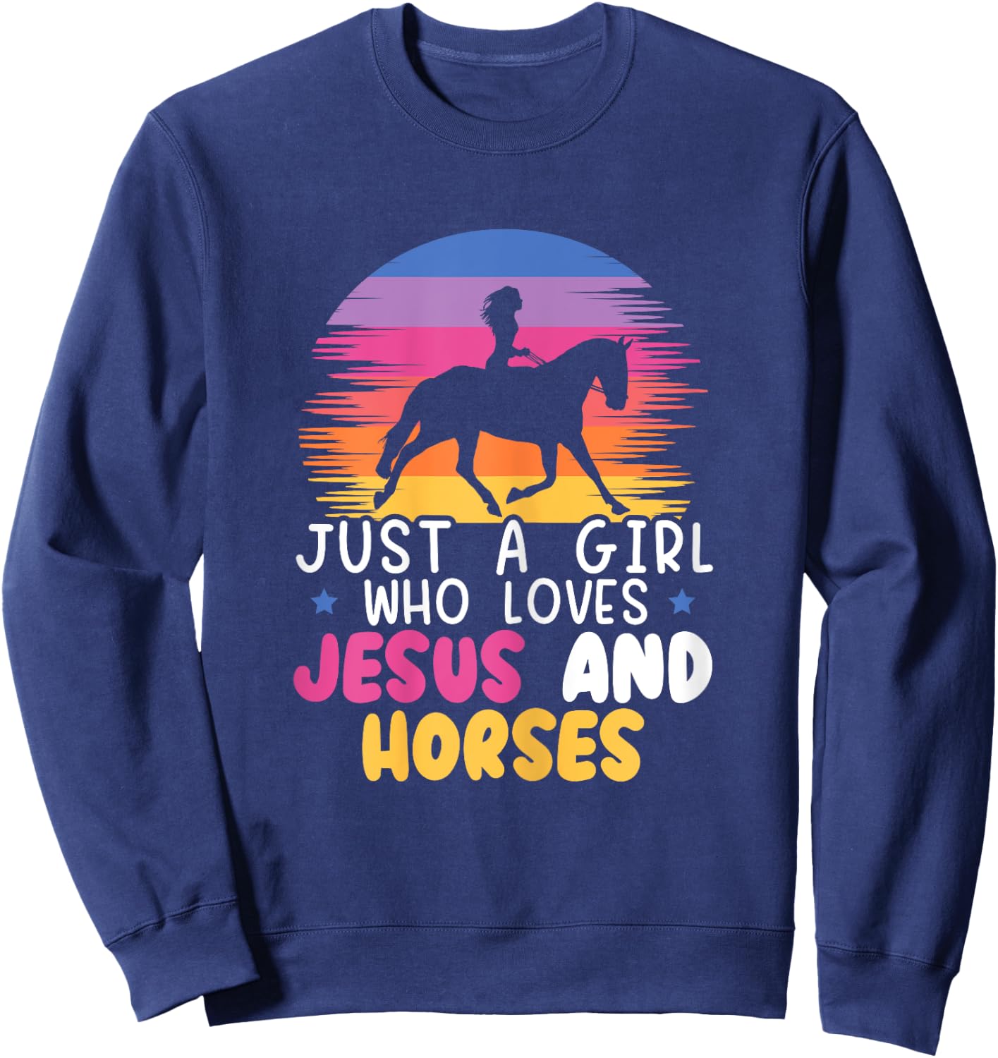 Just A Girl Who Loves Jesus And Horses Equestrian Christian Sweatshirt - Sweatshirt | Navy
