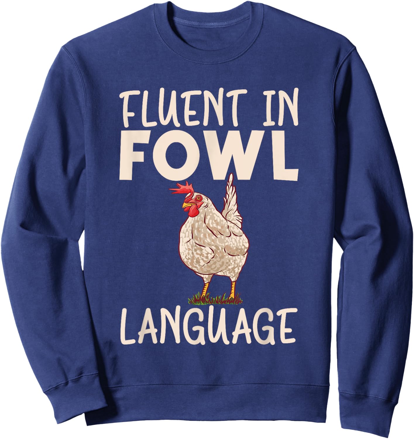 Fluent in fowl language Hen Chicken Lover Sweatshirt - Sweatshirt | Navy
