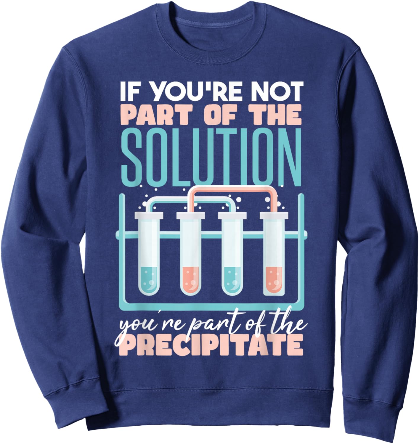 Funny Chemistry Pun Sweatshirt - Sweatshirt | Navy