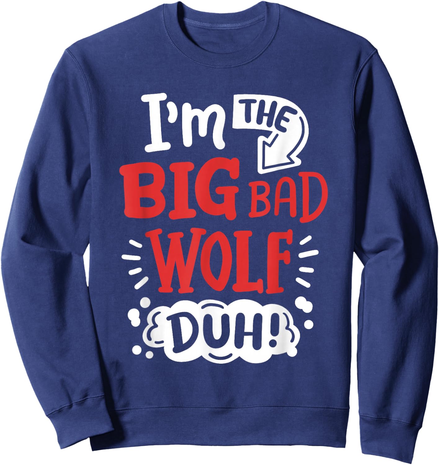 I'm The Bad Wolf Funny Easy Halloween Costume Kids Sweatshirt - Sweatshirt | Navy