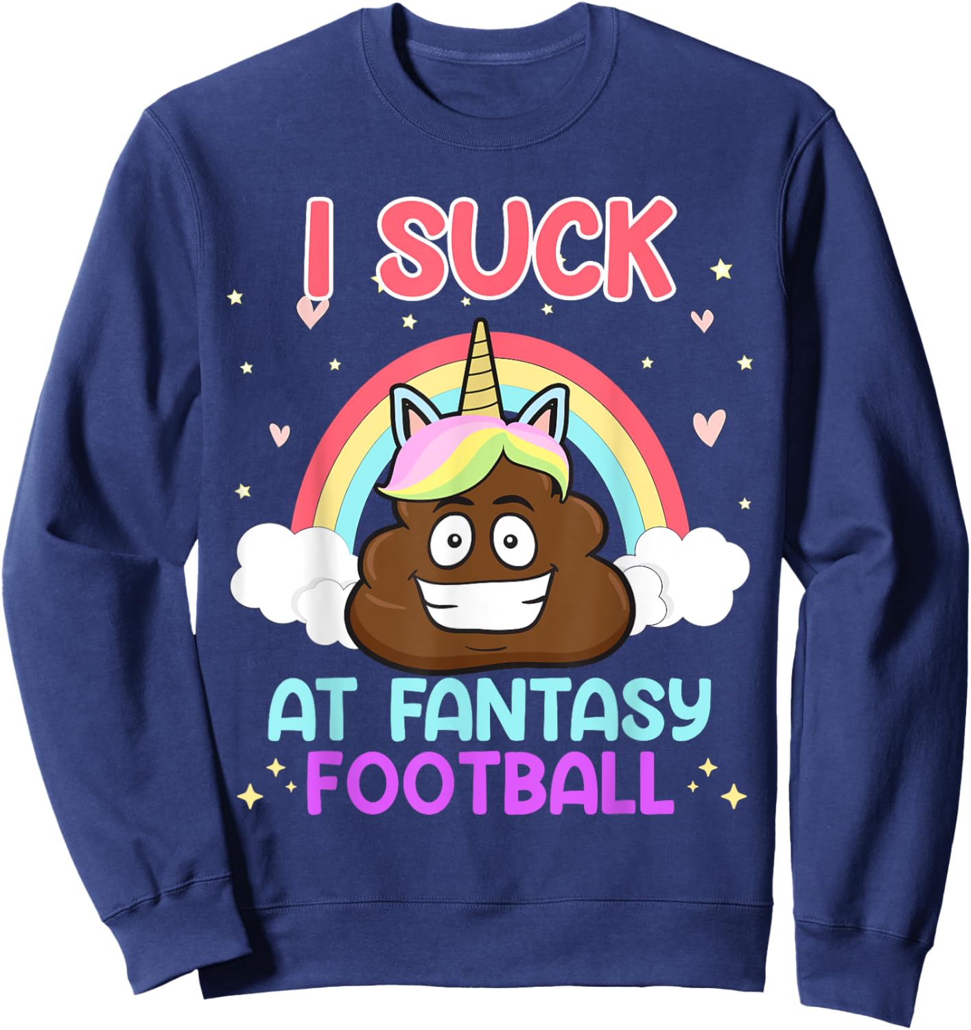 I suck at Fantasy Football Sweatshirt - Sweatshirt | Navy