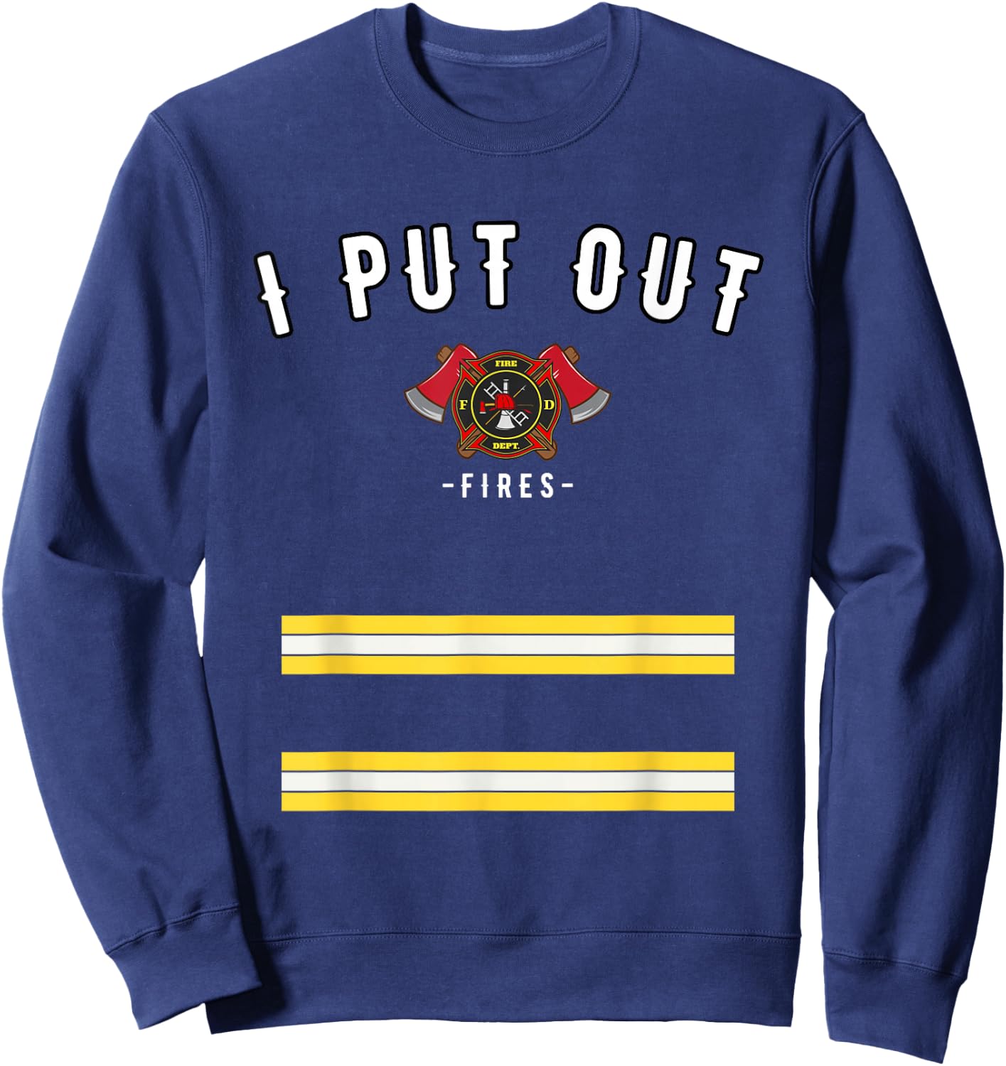 Funny Halloween Firefighter Costume Shirt - I Put Out Fires Sweatshirt - Sweatshirt | Navy