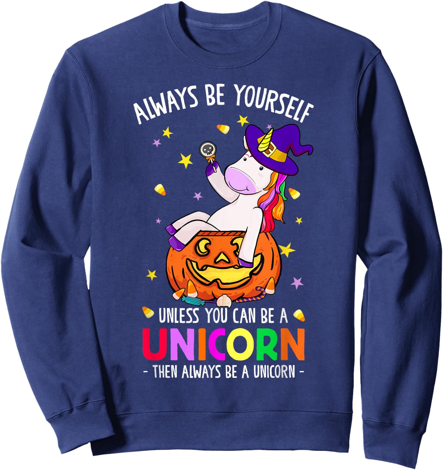 Always Be a Unicorn Halloween Unicorn Costume Women Girls Sweatshirt - Sweatshirt | Navy