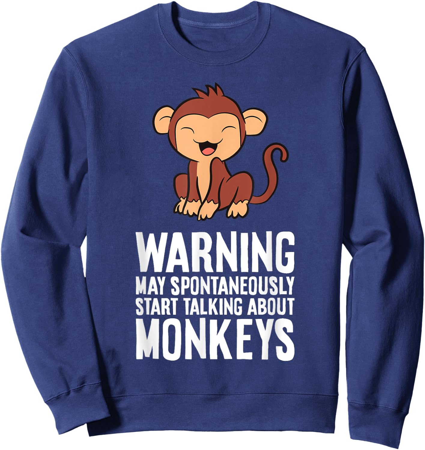 Monkey - Warning May Spontaneously Talk About Monkeys Sweatshirt - Sweatshirt | Navy